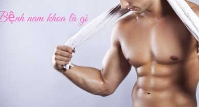 bệnh nam khoa là gì
